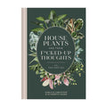 Houseplants and Their Fucked-Up Thoughts by Carlyle Christoff