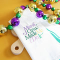 Mardi Gras Made Me Do It Embroidered Kitchen Towel