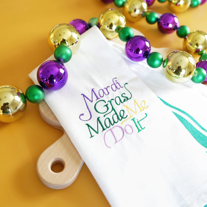 Mardi Gras Made Me Do It Embroidered Kitchen Towel