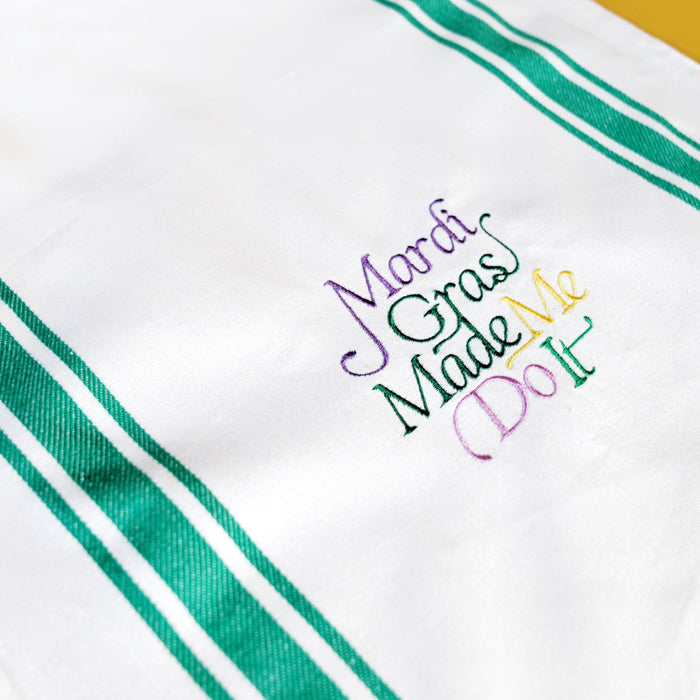 Mardi Gras Made Me Do It Embroidered Kitchen Towel