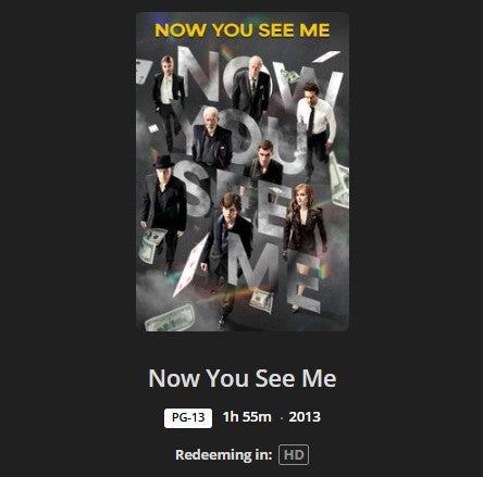 Now You See Me HD Digital Code (2013 Theatrical Version) (Redeems in Movies Anywhere; HDX Vudu Fandango at Home & HD iTunes Apple TV Transfer From Movies Anywhere)
