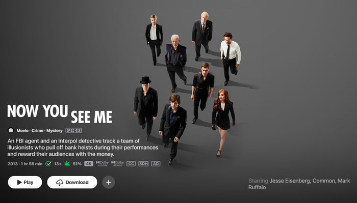 Now You See Me iTunes Apple TV 4K Digital Code (2013 Theatrical) (Redeems in iTunes Apple TV; 4K Vudu Fandango at Home Transfers Across Movies Anywhere)