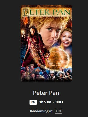 Peter Pan HD Digital Code (2003) (Redeems in Movies Anywhere; HDX Vudu Fandango at Home & HD iTunes Apple TV Transfer From Movies Anywhere)