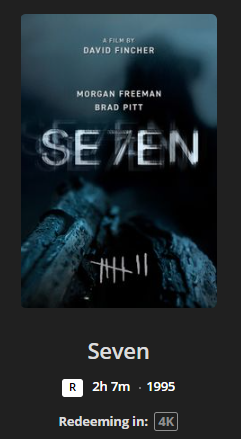 Se7en 4K Digital Code (1995) (Redeems in Movies Anywhere; 4K Vudu Fandango at Home & 4K iTunes Apple TV Transfer From Movies Anywhere)